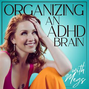 Listen to Organizing an ADHD Brain in the App