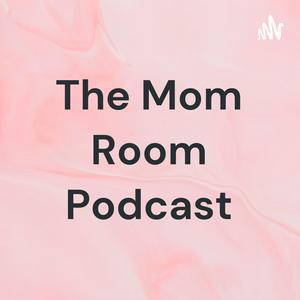 Listen to The Mom Room Podcast in the App