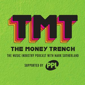 Listen to The Money Trench - The Music Industry Podcast with Mark Sutherland in the App