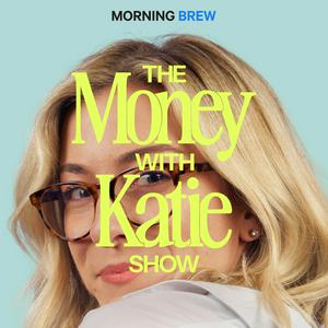 Listen to The Money with Katie Show in the App