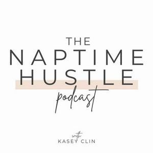 Listen to The Naptime Hustle Podcast in the App