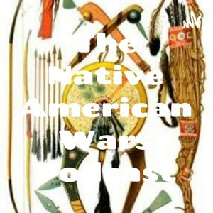 The Native American Wars Podcast
