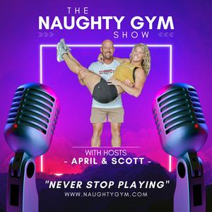NAUGHTY GYM SHOW - Intersection of Non-Monogamy & Wellness