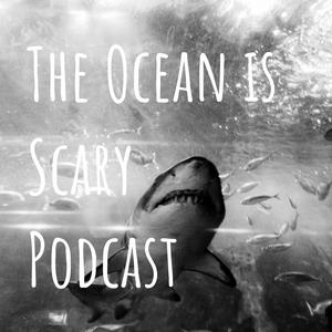 Listen to The Ocean is Scary Podcast in the App