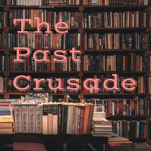 Listen to The Past Crusade in the App