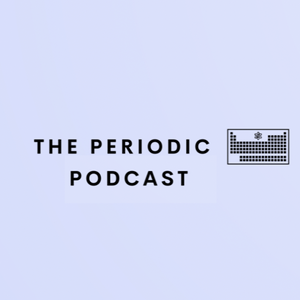 The Periodic Podcast