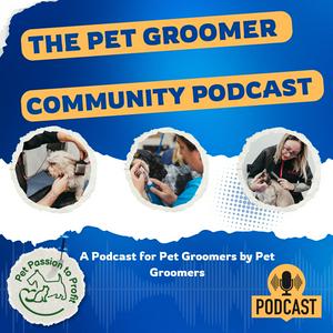 Listen to The Pet Groomer Community Podcast in the App