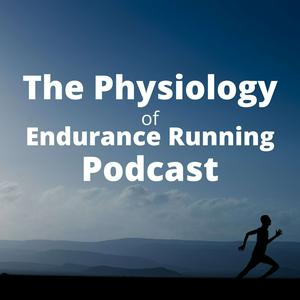 Listen to The Physiology of Endurance Running Podcast in the App