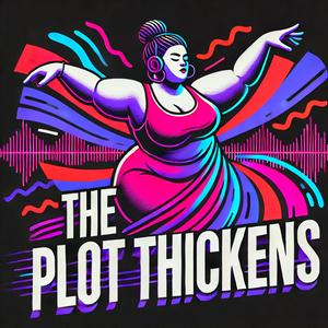 Listen to The Plot Thickens in the App