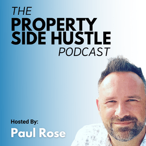 Listen to The Property Side Hustle Podcast in the App