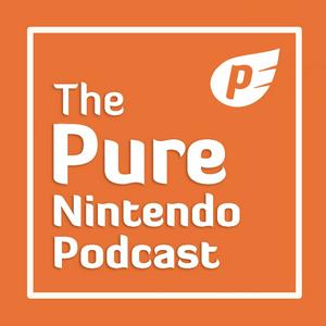 The Pure Nintendo Podcast