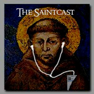 Listen to The SaintCast - Catholic Saints on Call in the App