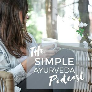 Listen to The Simple Ayurveda Podcast in the App