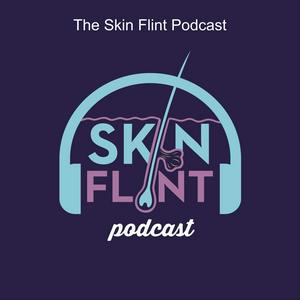 The Skin Flint Podcast