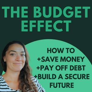 Listen to Budget Effect: How to Pay off Debt, Save Money, Live on a Budget, Improve your Money Mindset, and start Budgeting on a single income in the App