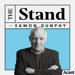 Listen to The Stand with Eamon Dunphy in the App