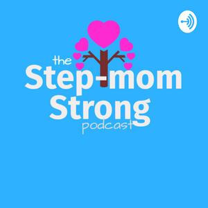 Listen to The Step-mom Strong Podcast in the App