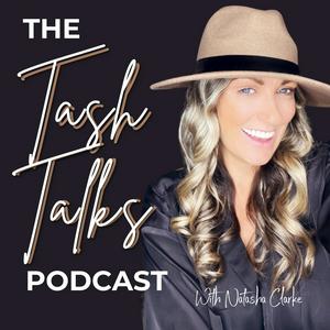 THE TASH TALKS PODCAST