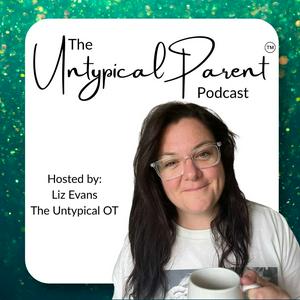 The Untypical Parent™ Podcast