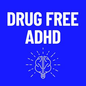 Listen to Drug Free ADHD in the App