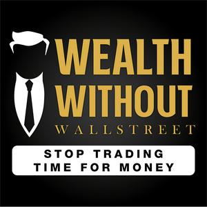 Listen to The Wealth Without Wall Street Podcast in the App