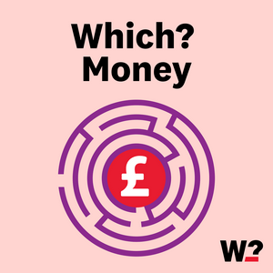 Listen to The Which? Money Podcast in the App