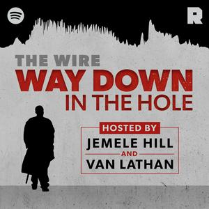 Listen to 'The Wire': Way Down in the Hole in the App