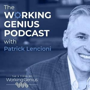 Listen to The Working Genius Podcast with Patrick Lencioni in the App