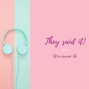 They said it - Telugu podcast