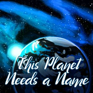 Listen to This Planet Needs a Name in the App