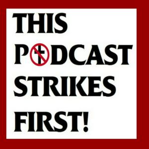 Listen to THIS PODCAST STRIKES FIRST! in the App