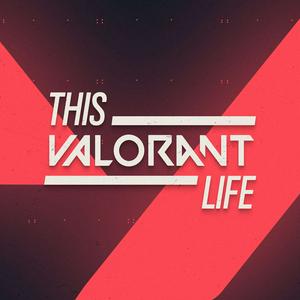 This Valorant Life