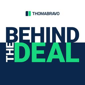 Listen to Thoma Bravo's Behind the Deal in the App