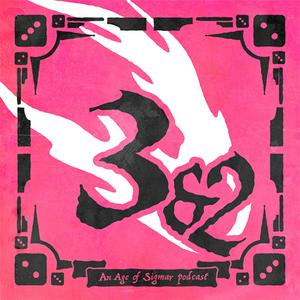 Three and Two: A Matched Play Age of Sigmar Podcast