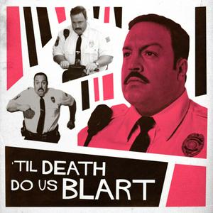 Listen to Til Death Do Us Blart in the App