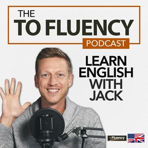 Listen to To Fluency Podcast: English with Jack in the App