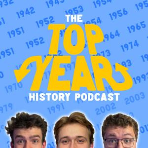 The Top Year History Podcast