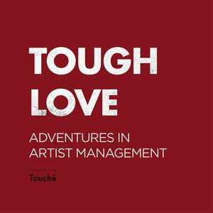 Listen to Tough Love: Adventures In Artist Management in the App