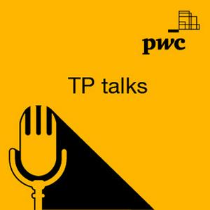Listen to TP Talks - PwC's Global Transfer Pricing podcast in the App