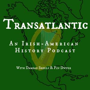 Listen to Transatlantic: An Irish American History Podcast in the App