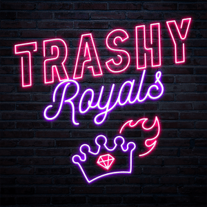 Listen to Trashy Royals in the App