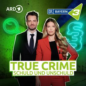 Bayern 3 True Crime - Schuld und Unschuld
