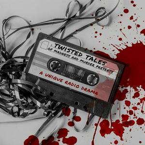 Listen to Twisted Tales of Madness and Murder Presents: in the App