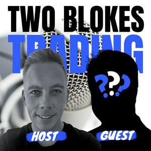 Listen to Two Blokes Trading in the App