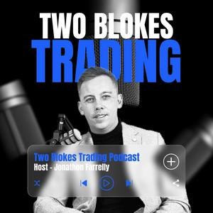Listen to Two Blokes Trading in the App