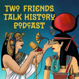 Listen to Two Friends Talk History in the App