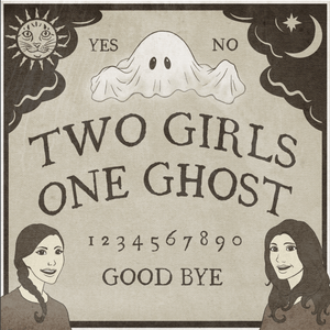 Listen to Two Girls One Ghost in the App