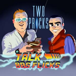 Two Pricks Talk 80s Flicks