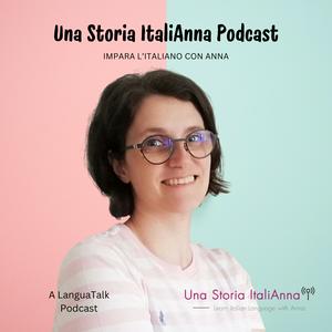 Listen to Una Storia ItaliAnna | Italian podcast for intermediate learners. in the App