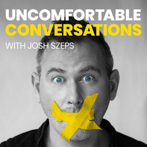 Listen to Uncomfortable Conversations with Josh Szeps in the App